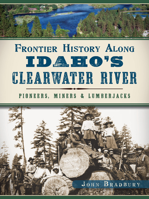 Title details for Frontier History Along Idaho's Clearwater River by John Bradbury - Available